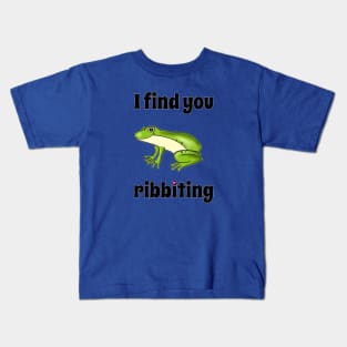 You're Ribbiting Kids T-Shirt